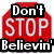Red octagonal stop sign with white text, overlaid by black-and-white 'Don't Believin'' text in two versions: one with full background and another showing only the right half.