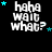 nine identical pixelated text displaying 'haha wait what?' with cyan stars scattered around, set against a black background