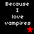 Black background with white pixelated text reading 'Because I love vampires' and red star symbols in different positions across frames.