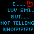 Pixelated blue text on black background with red heart symbol, displaying 'I...... LUV SM1... BUT..... NOT TELLING WHO!?!?!!?' in two identical side-by-side