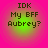 Four identical circular icons with pink outer rings and green inner gradients display pixelated text reading "IDK My BFF Aubrey?" in dark brown letters.
