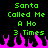 Green pixelated text reads "Santa Called Me A Ho 3 Times" over pink flames on black background, repeated twice side-by-side with identical animation.