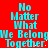 Red background with cyan text repeating 'No Matter What We Belong Together' in two identical vertical , each containing four lines of text