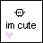 A 48x48 pixel animated buddy icon showing a small square robot with two eyes and arms, paired with the text "im cute" and a pink heart symbol across two frames where the robot's color shifts from black to grayscale.