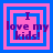 Four square display the text "I love my kids!" with alternating blue and pink borders and pixelated text