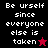 Four pixelated display the text "Be ursel since everyone else is taken" with star symbols, each in distinct color combinations