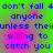 Blue pixelated text on a green and pink gradient background, repeating the phrase 'don't fall 4 don't fall 4 anyone unless theyunless they willing to catch you' in a