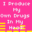 Pixelated text on a bright pink background with yellow horizontal bars, repeating 'I Produce My Own Drugs In My Head!' in white block letters.
