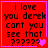 Red square with purple border containing pixelated text 'i love you derek cant you see that ?????' and a pink heart symbol.