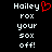 Pixelated text displays 'Hailey' with a red heart symbol, followed by 'rox', 'your', 'sox', and 'off!' in white on black background.