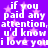 Purple background with white text repeating 'if you paid any attention, u'd know i love you' and pink star shapes scattered throughout.