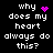 Pixelated text 'why does my heart always do this?' with animated pink symbols replacing the word 'heart'