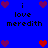 Blue background with pixelated text 'i love meredith' and heart symbols in red/purple, showing animation changes between frames.