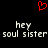 Red pixelated heart symbol above white pixelated text reading 'hey soul sister' repeated twice on black background.