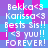 Pixelated text on a of purple and cyan squares displays repeated phrases including 'Bekka<3', 'Karissa<3', 'Bests Sis!!', 'i <3 yuu!!', and 'FOREVER!' in white font