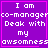 Purple background with white pixelated text reading "I am co-manager Deak with my awesomeness" in four , each bordered by pink lines