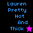Pixelated text 'Lauren Pretty Hot And Thick' appears on four distinct background colors with a star symbol replacing the final word in two versions.