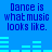 Blue background with pixelated text "Dance is what music looks like." repeated twice, accompanied by animated light blue equalizer bars.