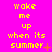 Yellow text on bright pink background reads "wake me up when its summer" with small orange symbols changing across three