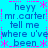 Pixelated text repeats 'hey mr.carter tell me where u've been' on cyan background with pink asterisks and dotted lines.