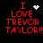 Red pixelated text "I LOVE TREVOR TAYLOR!!" on black background with four distinct animated symbols above the first 'I'.