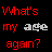 Red text on black background repeats 'What's my age again?' in a pattern with varying color intensity and partial text visibility