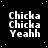 Black background with white pixelated text 'Chicka Chicka Yeahh' repeated in a pattern, scattered white dots resembling stars