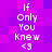 Pixelated text 'If Only You Knew <3' on a purple and pink pixelated background with two identical vertical