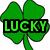 Green four-leaf clover with black rectangular banner containing bright green text reading 'LUCKY' in pixelated font.