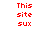 Red pixelated text 'This site sux' appears on four distinct background colors: white, gray, black, and dark gray.