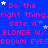 Blue background with repeated pink text and white stars, featuring 'Do the right thing' and 'date a BLONDE w/ BROWN EYES' in pixelated font.