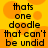 Pixelated text on a yellow-orange gradient background with blurred orange circles, displaying 'thats one doodle that can't be undid' in black block letters.