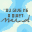 Pixelated blue and white cloud background with repeated text 'YOU GIVE ME A QUIET MIND' in dark gray, showing minor variations