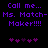 Purple pixelated text on black background reads 'Call me... Ms. Match-Maker!!!!' with two of heart symbols below