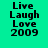 Pixelated text 'Live Laugh Love 2009' on a cyan background with white rectangular overlays shifting across the image.