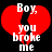 Red broken heart with white text 'Boy, you broke me' on black background, two identical frames shown side-by-side.
