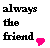 A contact sheet of 7 animated frames showing a pixel art animation with text and heart symbols, displaying variations of "always the friend" and "never the GIRL" in different color combinations.
