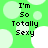 Green background with light green and white circles; black text reads "I'm So Totally Sexy" in four identical quadrants.