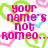 Pixelated pink text reads 'your name's not romeo...juliette...' over green and blue heart outlines on white background.