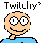 Pixelated cartoon character with peach skin and blue shirt appears twice side-by-side, each above identical black text reading "Twitchy?".