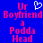 Blue background with pink pixelated text reading "Ur Boyfriend a Podda Head" and a white heart symbol above the first line.