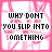 Animated pixel art with pink and white background, displaying text variations including 'WHY DONT YOU SLIP INTO SOMETHING', 'A LITTLE MORE COMFORTABLE SWEETHEART', and 'LIKE A COMMA'