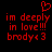 Red pixelated text on black background reads 'im deeply in love!!! brody<3' with a red heart symbol above the text.