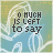 Animated icon with text 'SO MUCH IS LEFT to say' over a blue-green background featuring white wave-like patterns.