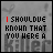 25 identical square displays the text "I SHOULD KNOW THAT YOU WERE A" with varying color schemes and partial word changes