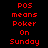 Red pixelated text on black background with white rectangular overlays, displaying 'POS means Poker On Sunday' in a