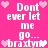 Pixelated pink background with white text reading "Dont ever let me go... braxtyn" and scattered heart symbols in light pink and white.