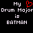 Static pixel art displays 'My Drum Major is BATMAN' with a red heart symbol replacing the word 'Heart' in 'My Heart'.
