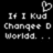 Pixelated black-and-white image with two heart symbols above text reading "If I Kud Changee D World..." and "I'll Be Do Sunlight In Ur Universe".