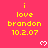 Yellow text on pink background reads 'i love brandon 10.2.07' with pixelated hearts, one gray area visible.